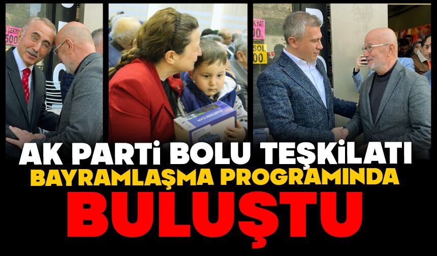 AK Parti Bolu teşkilatı bayramlaşma programında buluştu