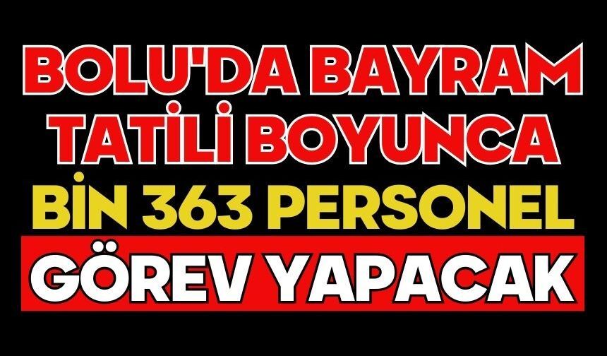Bolu'da bayram tatili boyunca bin 363 personel görev yapacak