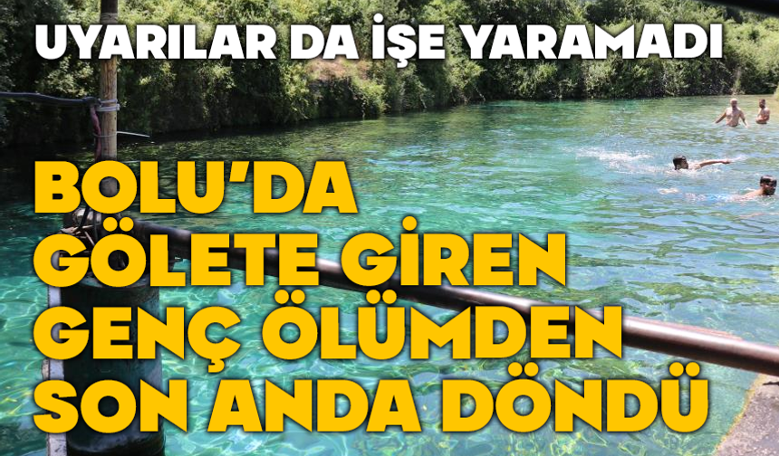 Bolu'da gölette boğulan genç son anda hayata döndürüldü