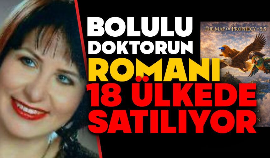 BOLULU DOKTORUN ROMANI 18 ÜLKEDE SATILIYOR
