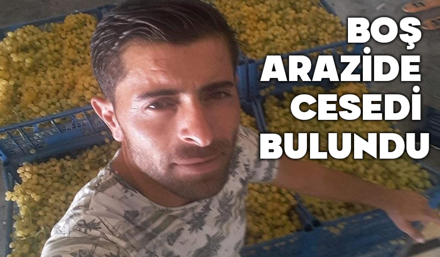 Boş arazide cansız bedeni bulundu