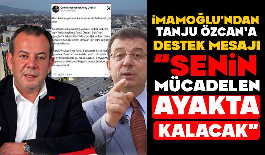 Ekrem İmamoğlu’ndan Tanju Özcan’a Destek Mesajı