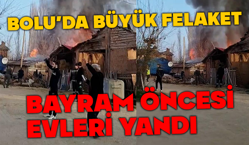 Bolu'da iki katlı ahşap ev ve ahır alev alev yandı
