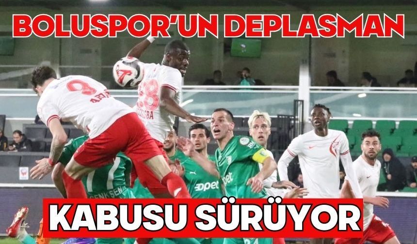Boluspor’un Deplasman Kabusu Sürüyor