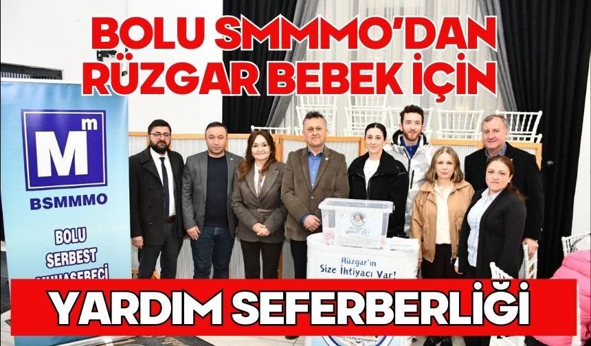 Bolu SMMMO’dan Rüzgar Bebek İçin Yardım Seferberliği