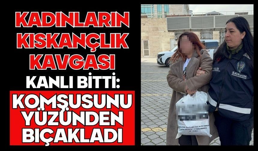 Kadınların kıskançlık kavgası kanlı bitti: Komşusunu yüzünden bıçakladı