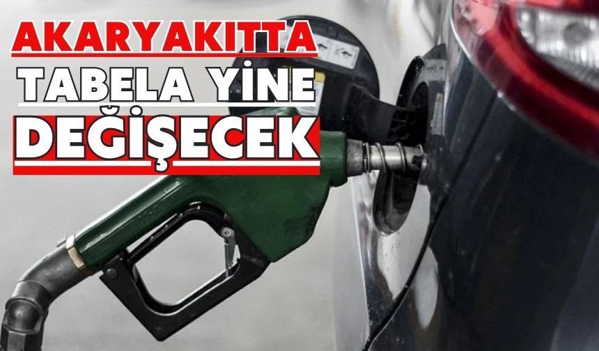 Akaryakıtta tabela yine değişecek