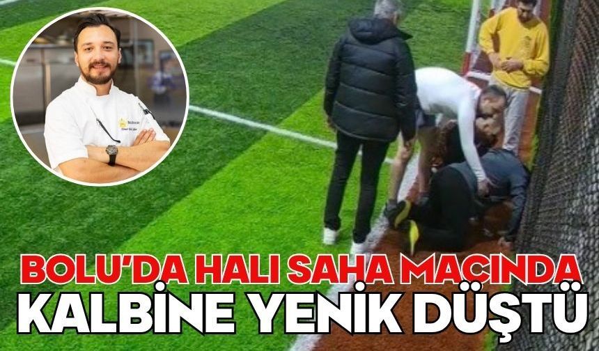 Bolu'da halı saha maçında kalbine yenik düştü