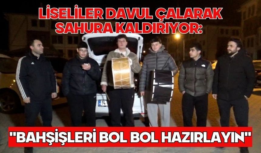 Liseliler davul çalarak sahura kaldırıyor: "Bahşişleri bol bol hazırlayın"