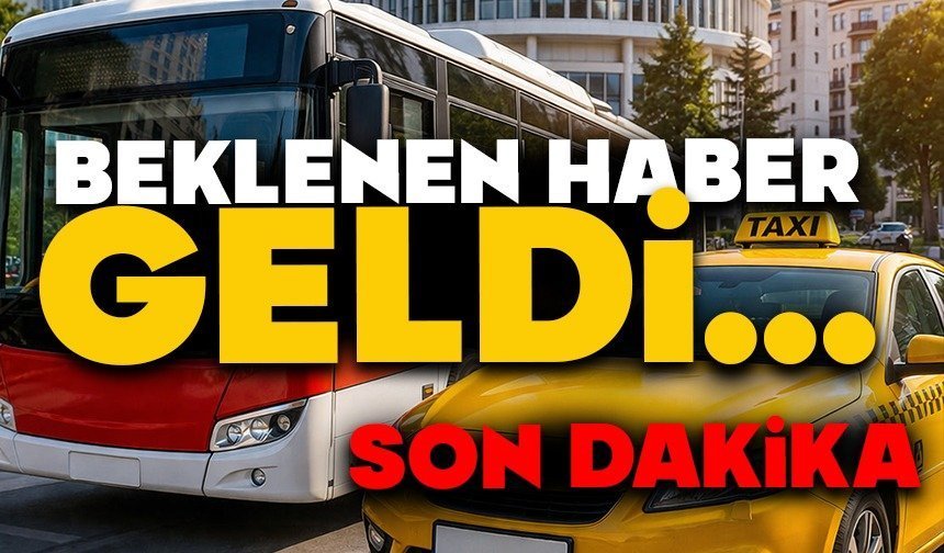 Taksi, otobüs… Hepsi zamlandı! İşte yeni fiyatlar