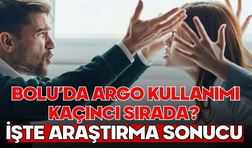 BOLU’DA ARGO KULLANIMI KAÇINCI SIRADA? İŞTE ARAŞTIRMA SONUCU