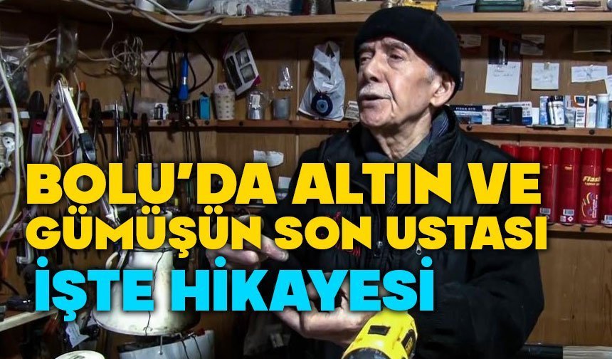 Bolu'da altın ve gümüşün son ustası