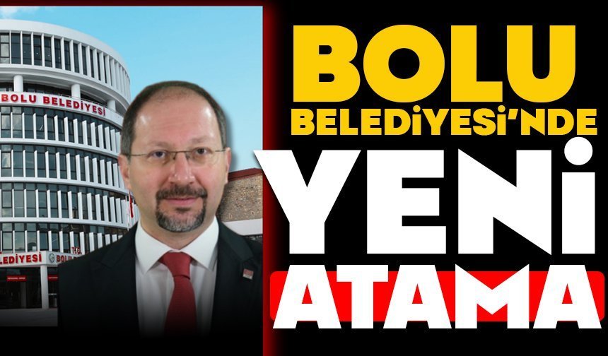 Bolu Belediyesi’nde yeni atama!