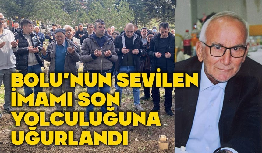 Bolu’da 30 Yıl Yıldırım Beyazıt Camii’nde Görev Yapan Emekli İmam-Hatip Vefat Etti