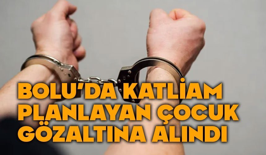 Bolu’da katliama hazırlanan öğrenci gözaltında