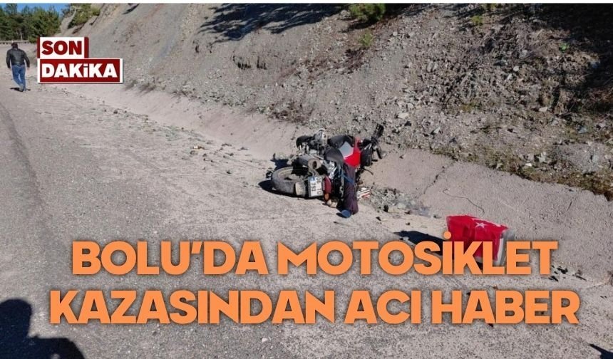 Bolu'da motosiklet kazasından acı haber