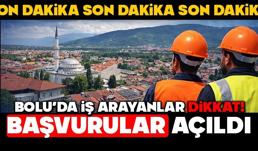 Bolu’da İş Arayanlar Dikkat! Başvurular Açıldı