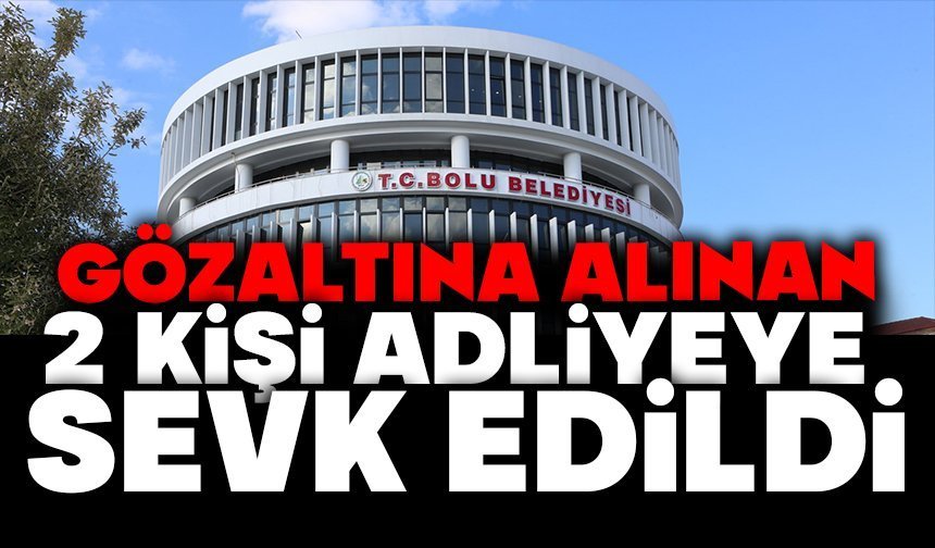 Gözaltına Alınan 2 Kişi Adliyeye Sevk Edildi