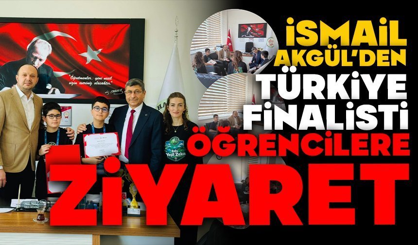 İsmail Akgül’den Türkiye Finalisti Öğrencilere Ziyaret