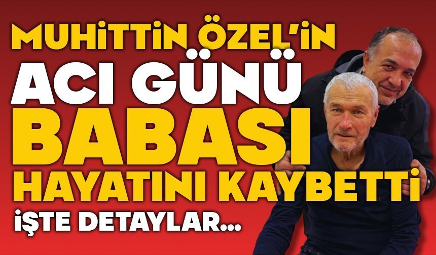 Özel Ailesinin Acı Günü