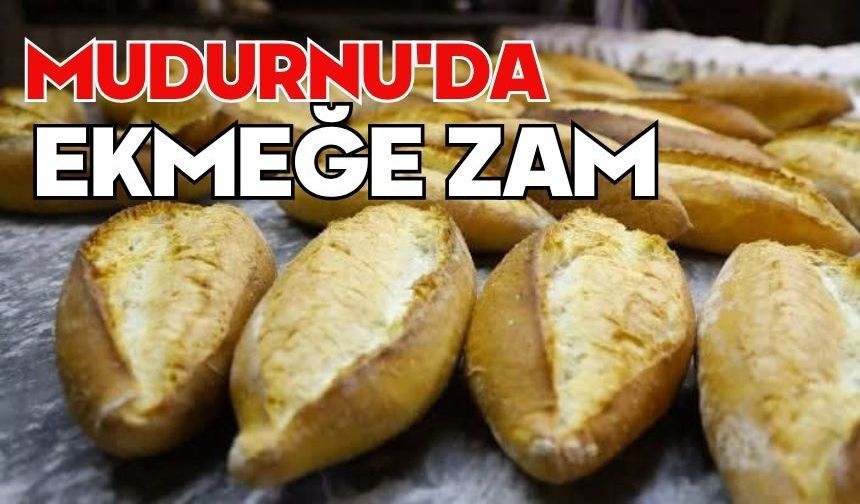 MUDURNU'DA EKMEĞE ZAM