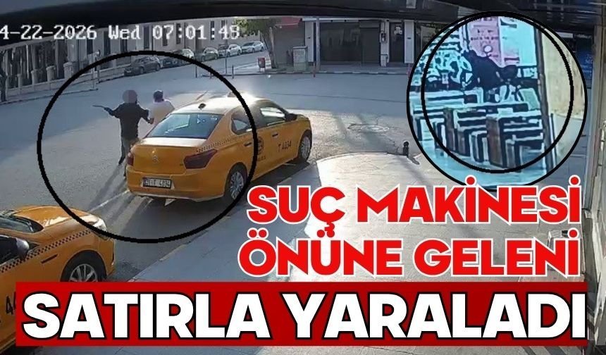 Suç makinesi önüne geleni satırla yaraladı, o anlar kameraya yansıdı