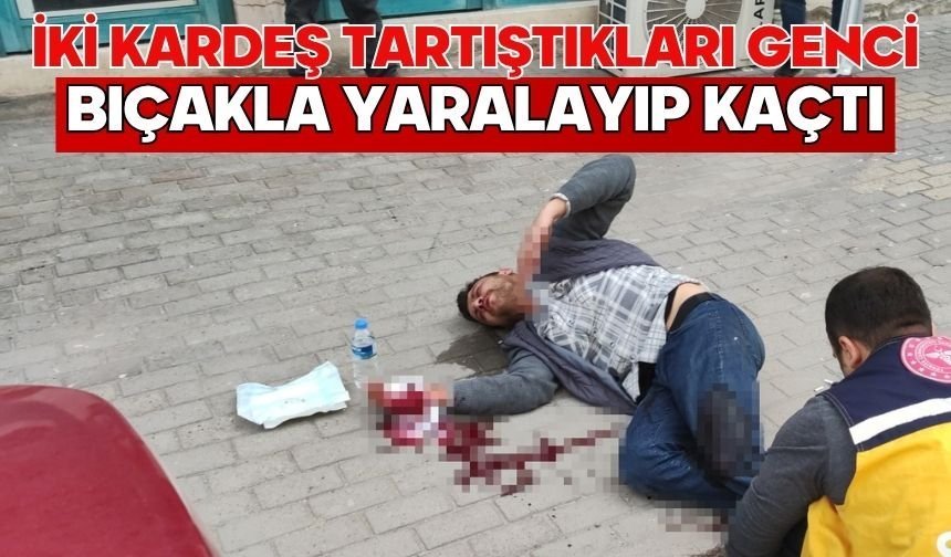 İki kardeş tartıştıkları genci bıçakla yaralayıp kaçtı