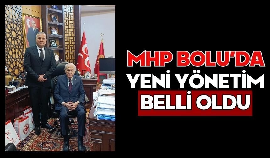 MHP BOLU’DA YENİ YÖNETİM BELLİ OLDU