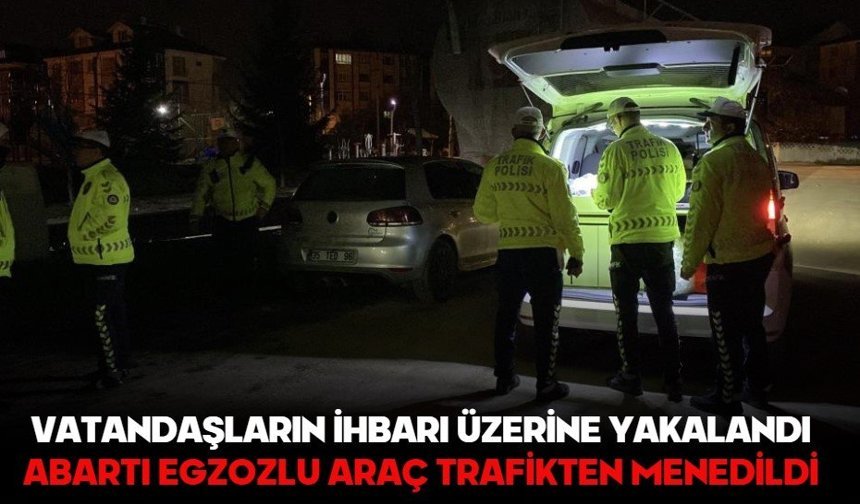 Vatandaşların ihbarı üzerine yakalandı: Abartı egzozlu araç trafikten menedildi
