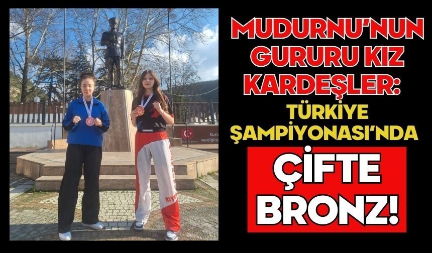 Mudurnu’nun Gururu Kız Kardeşler: Türkiye Şampiyonası’nda Çifte Bronz!