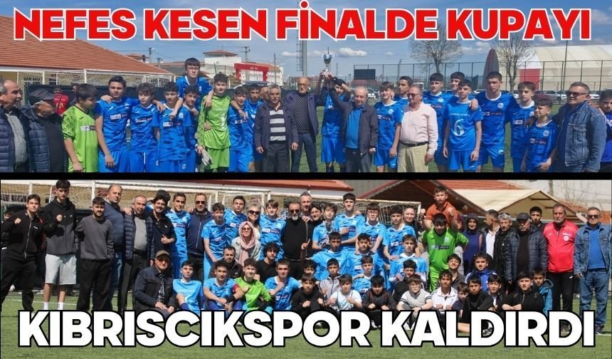 Nefes Kesen Finalde Kupayı Kıbrıscıkspor Kaldırdı