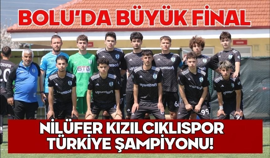 Bolu’da Büyük Final: Nilüfer Kızılcıklıspor Türkiye Şampiyonu!