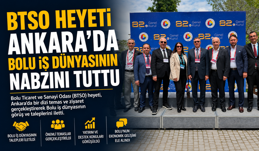 BTSO Heyeti Ankara’da Bolu İş Dünyasının Nabzını Tuttu
