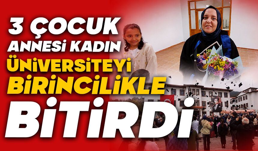 3 çocuk annesi kadın üniversiteyi okul birincisi olarak bitirdi