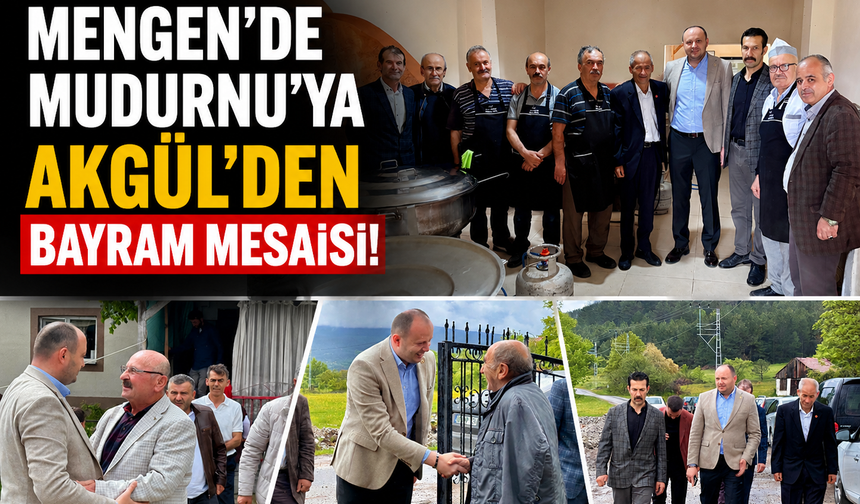 Mengen’de Mudurnu’ya Akgül’den bayram mesaisi!