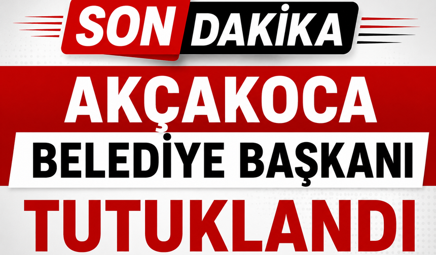 Akçakoca Belediye Başkanı Tutuklandı