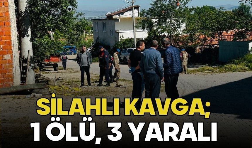 Silahlı kavga; 1 ölü, 3 yaralı