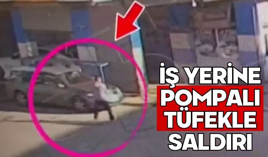 İş yerine pompalı tüfekle saldırı