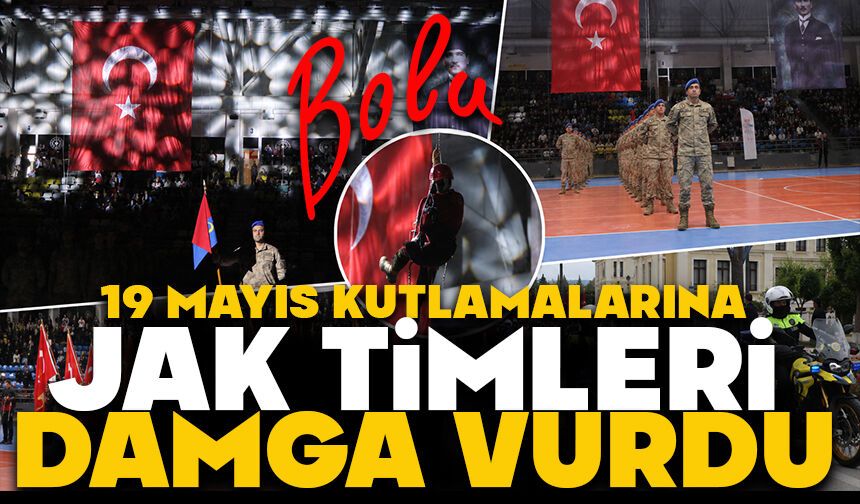 Bolu’da 19 Mayıs kutlamalarına JAK timleri damga vurdu