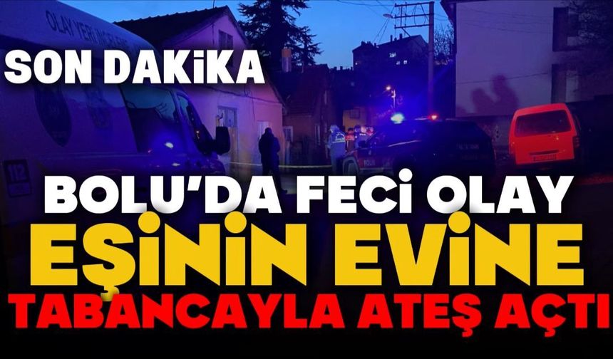 Bolu'da boşanma aşamasındaki eşinin evine tabancayla ateş açtı