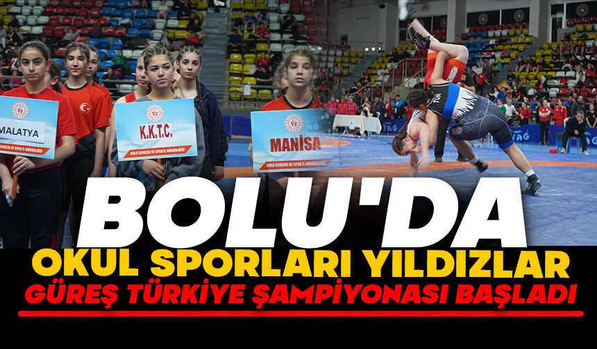 Bolu'da Okul Sporları Yıldızlar Güreş Türkiye Şampiyonası başladı