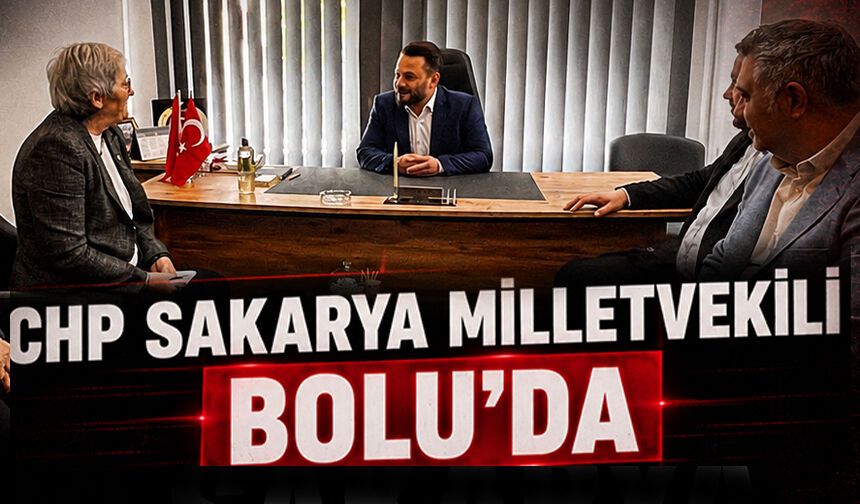CHP Sakarya Milletvekili Bolu’da Ziyaretlerde Bulundu