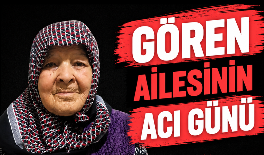 Gören Ailesinin Acı Günü