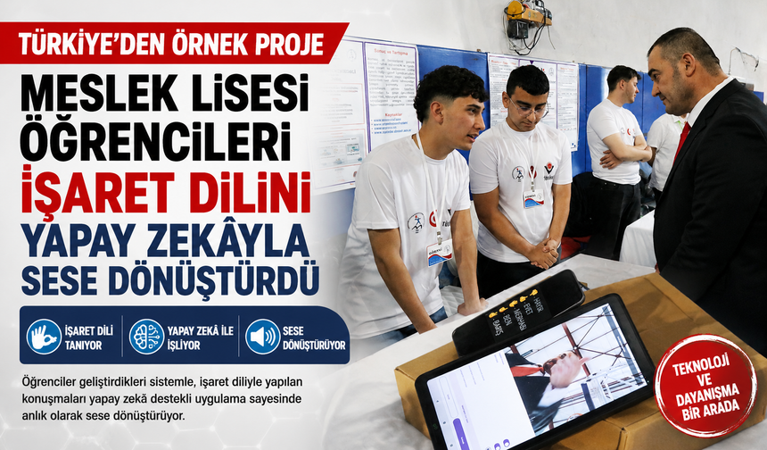 Meslek lisesi öğrencileri işaret dilini yapay zekayla sese dönüştürdü