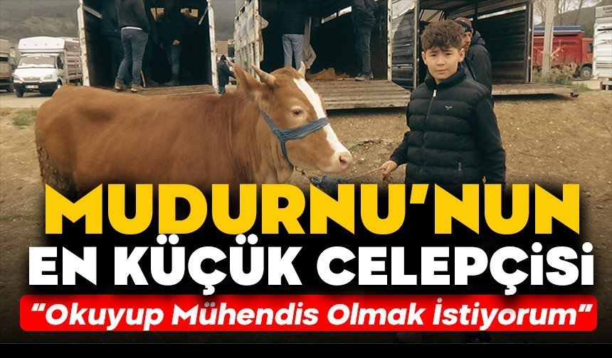 Mudurnu’nun en küçük celepçisi: “Okuyup mühendis olmak istiyorum”