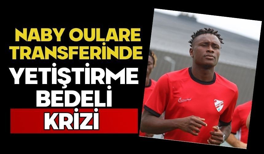 Naby Oulare transferinde yetiştirme bedeli krizi