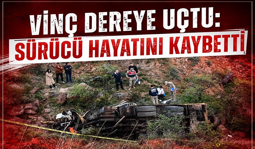 Vinç dereye uçtu: Sürücü hayatını kaybetti