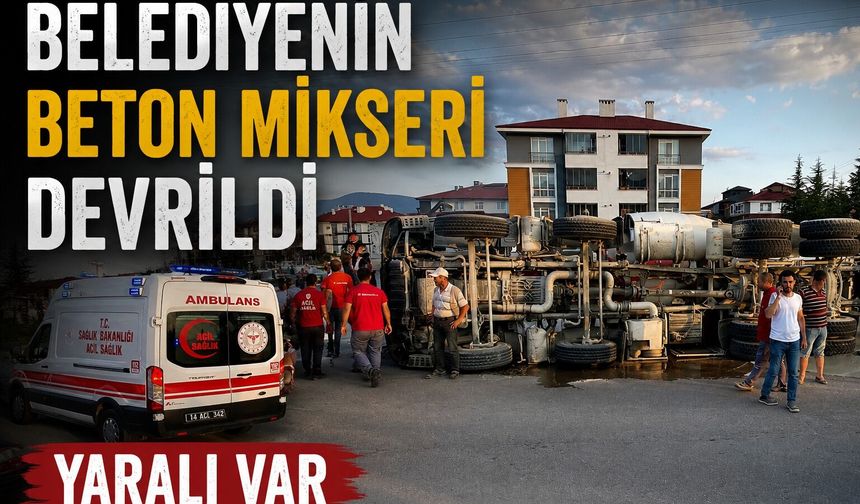 BOLU BELEDİYESİ’NİN BETON MİKSERİ DEVRİLDİ