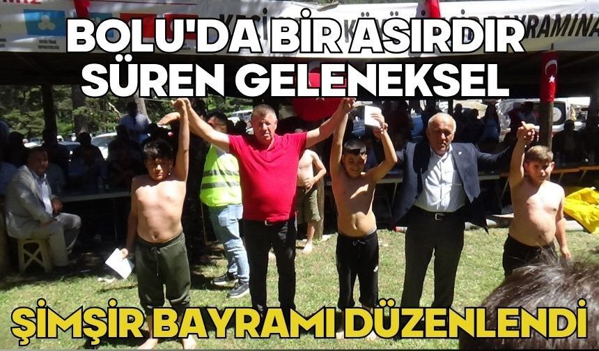 Bolu'da bir asırdır süren geleneksel Şimşir bayramı düzenlendi