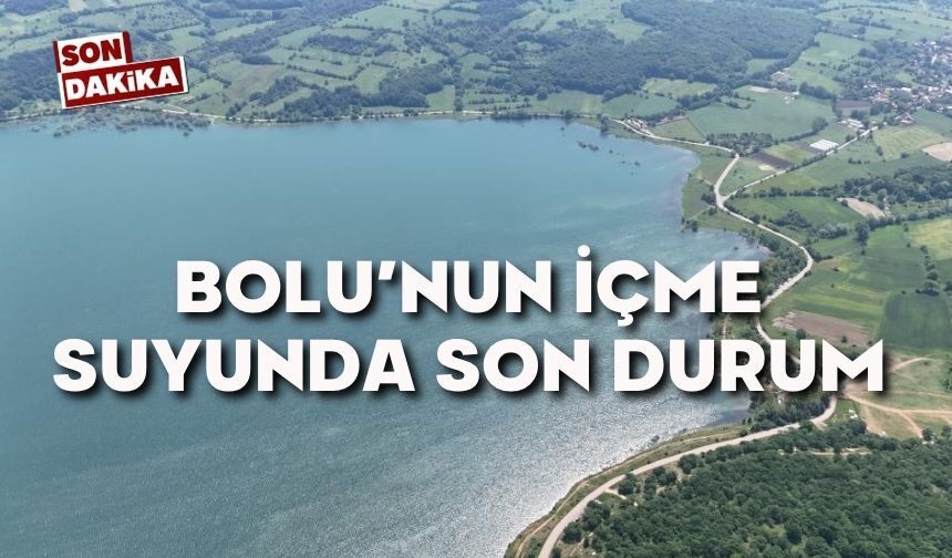 Bolu'nun içme suyunda son durum
